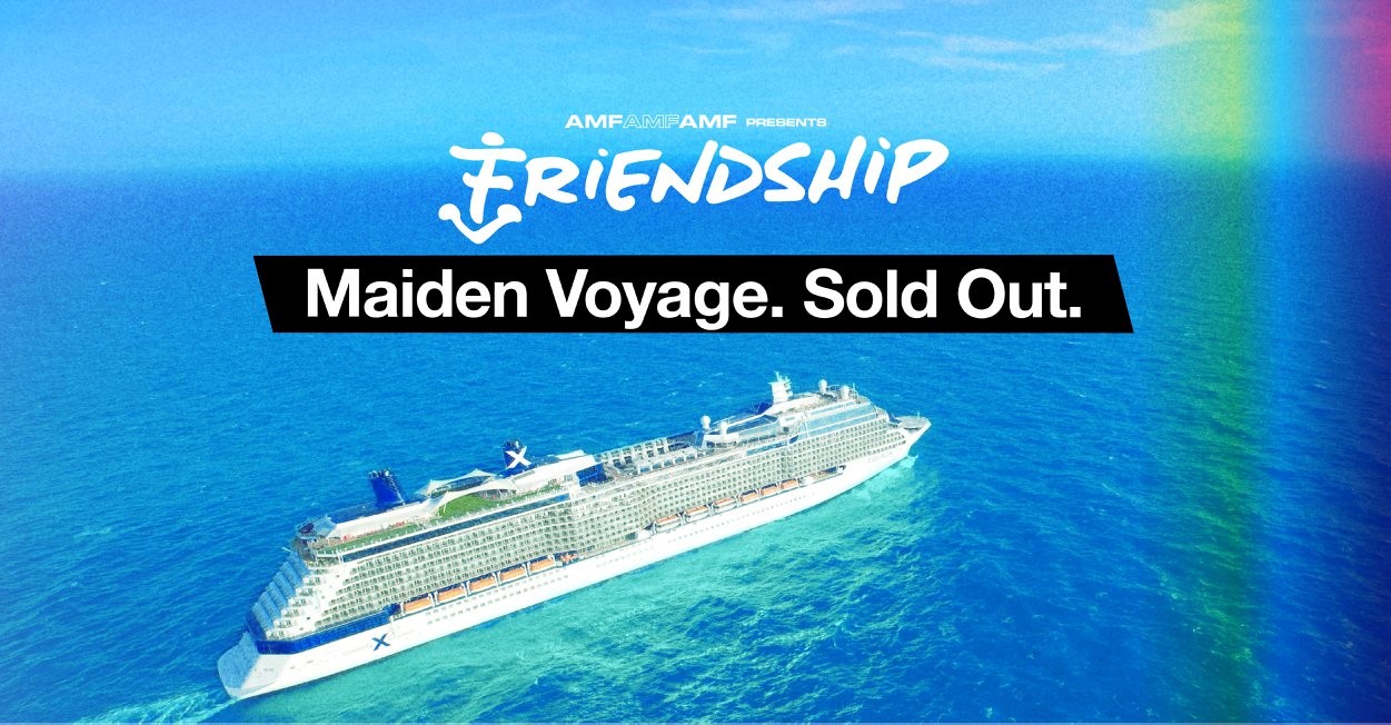 AMFAMFAMF Presents FriendShip Announces SoldOut Inaugural Cruise